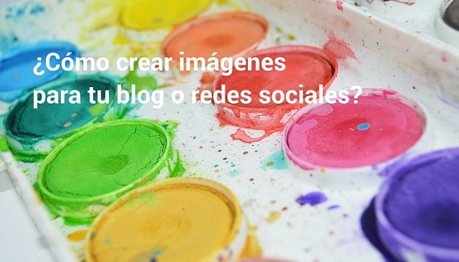 como crear imágenes para tu blog o redes sociales- (1)
